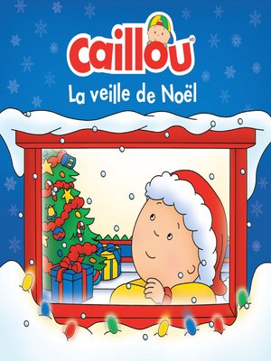 cover image of Caillou, La veille de Noël